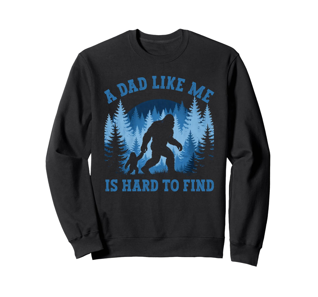 Dad Like Me Is Hard To Find Sweatshirt - Minimalist Print Men Women - T-Shirt, Sweatshirt, Hoodie