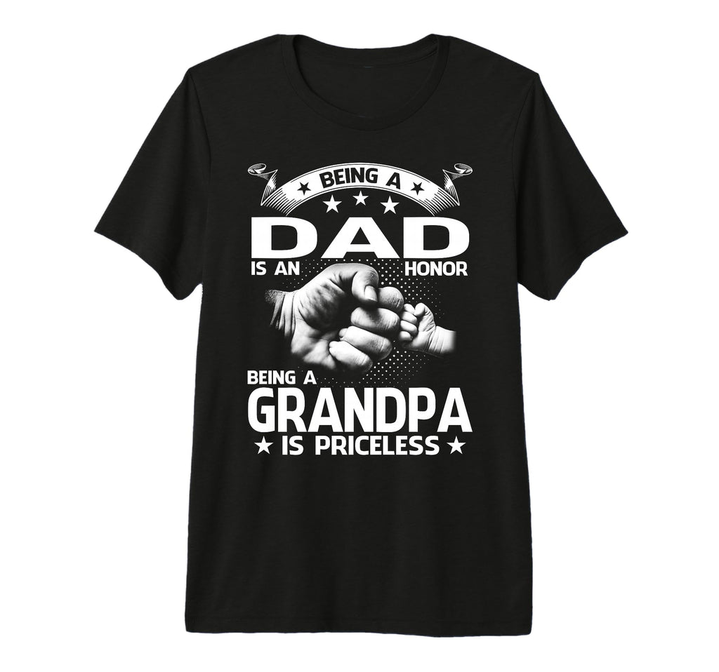 Being Dad Is Honor Being Grandpa Is T-Shirt - Unique Graphic Men Women - T-Shirt, Sweatshirt, Hoodie