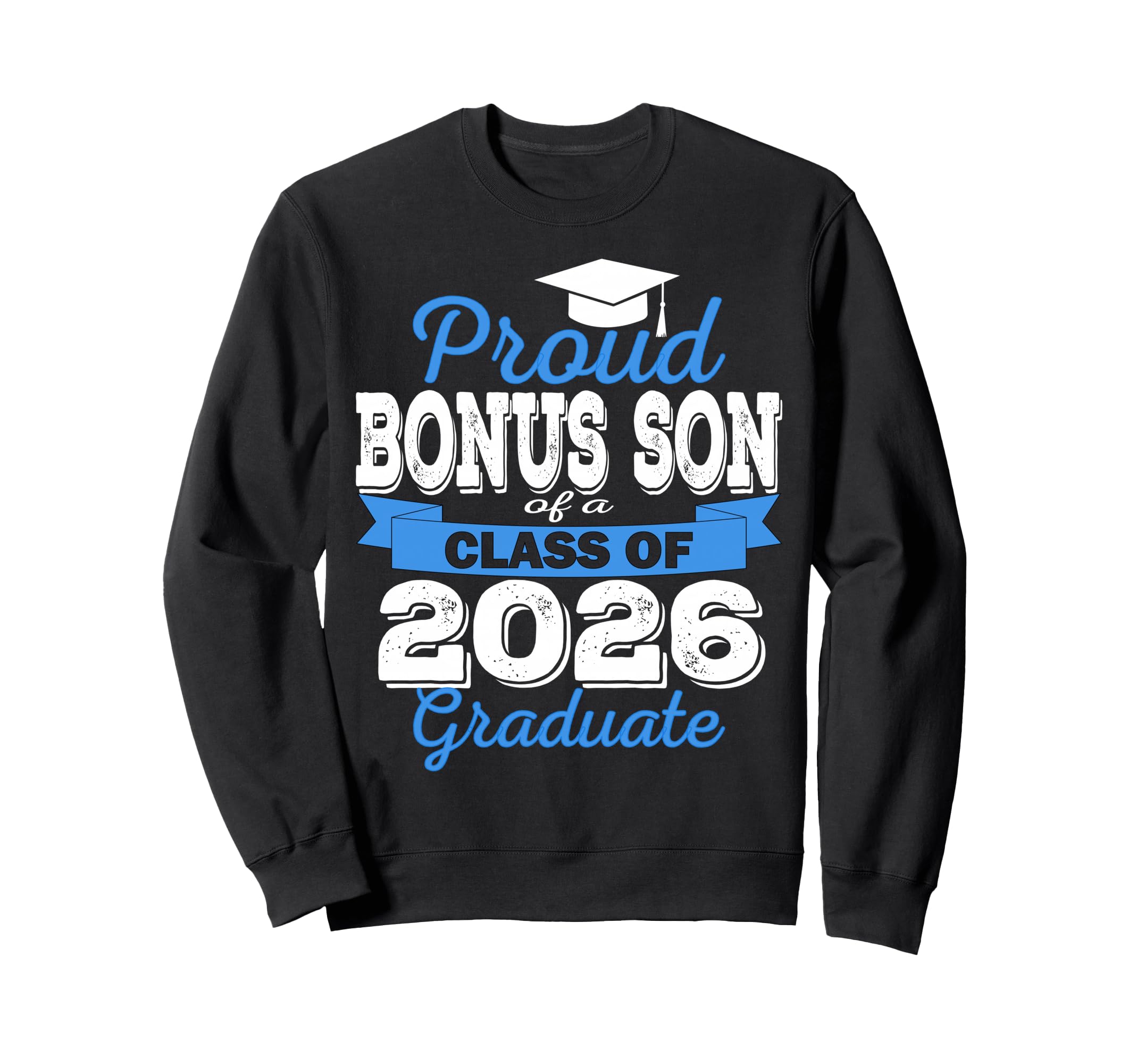 Super Proud Bonus Son 2026 Graduate Sweatshirt - Fun Novelty Design Unisex - T-Shirt, Sweatshirt, Hoodie