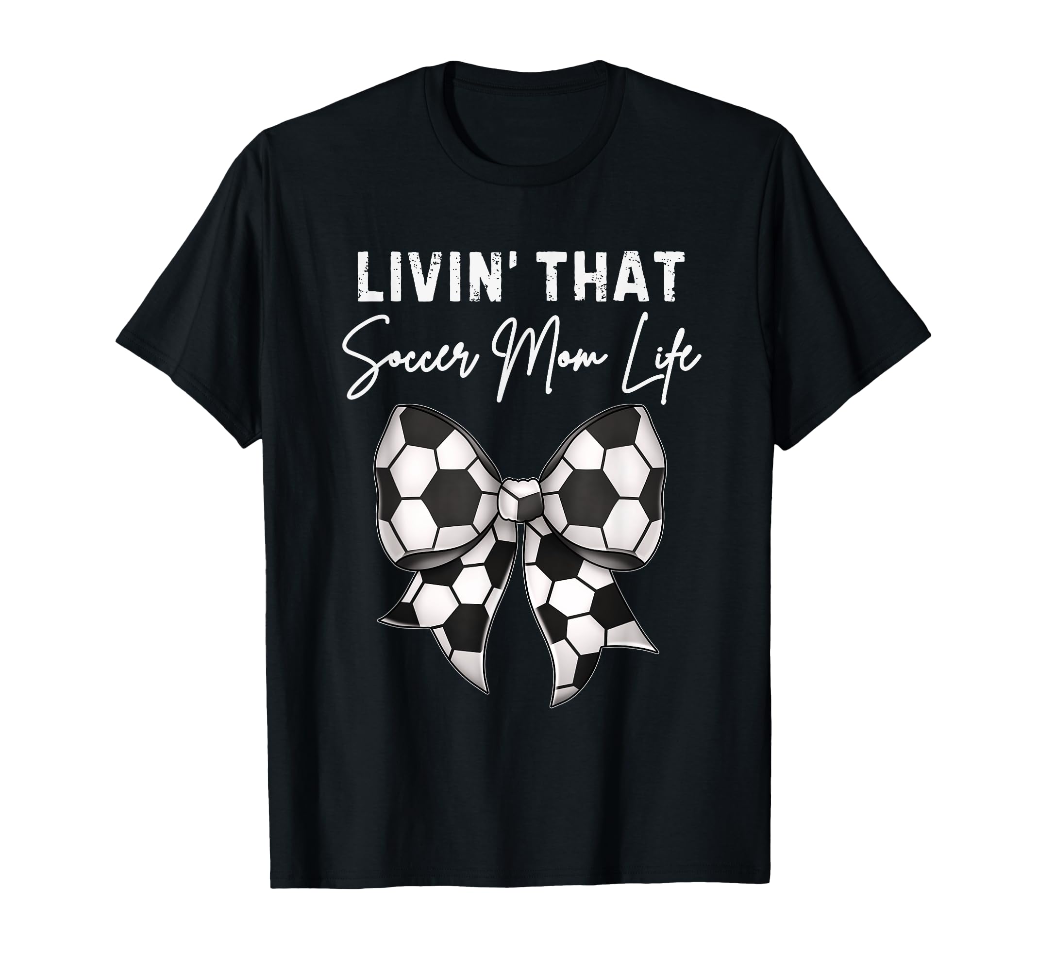 Soccer Mom Coquette Bow Livin T-Shirt - Casual Everyday Wear Men Women - T-Shirt, Sweatshirt, Hoodie