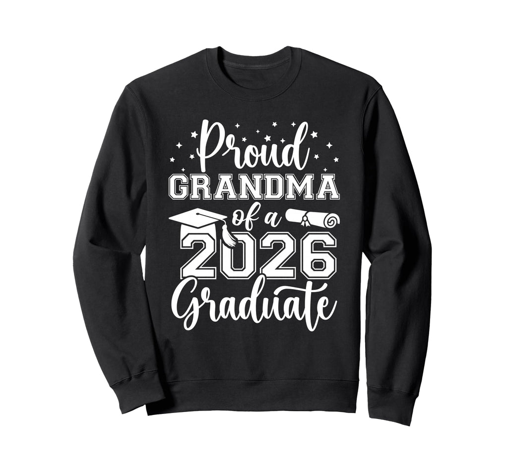 Proud Grandma Class 2026 Graduate Sweatshirt - Trendy Graphic for Adults - T-Shirt, Sweatshirt, Hoodie