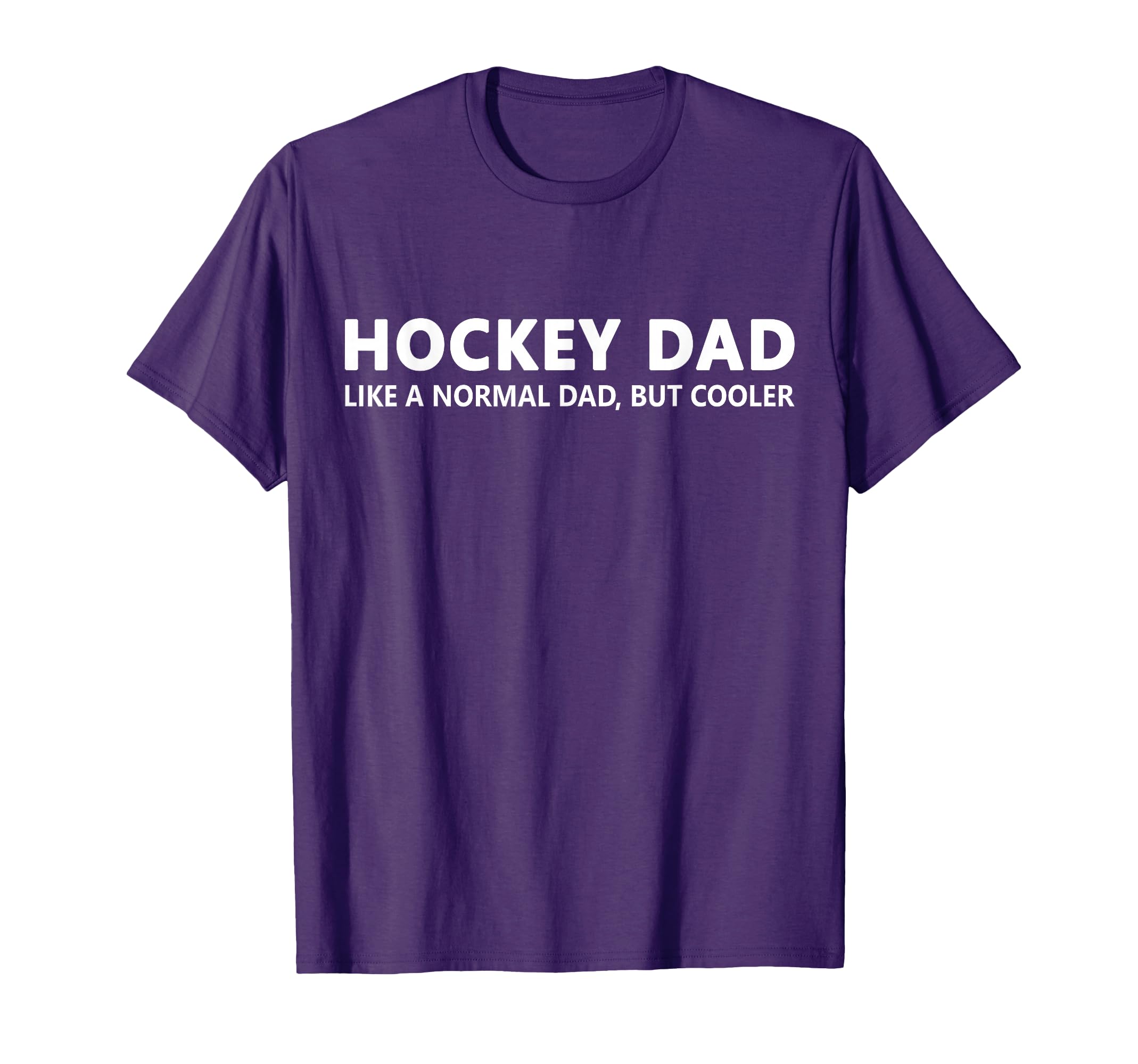 Hockey Father Ice Hockey Dad T-Shirt - Casual Everyday Wear Unisex - T-Shirt, Sweatshirt, Hoodie