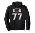 Custom Proud Football Dad Number 77 Hoodie - Fun Novelty Design Unisex - T-Shirt, Sweatshirt, Hoodie