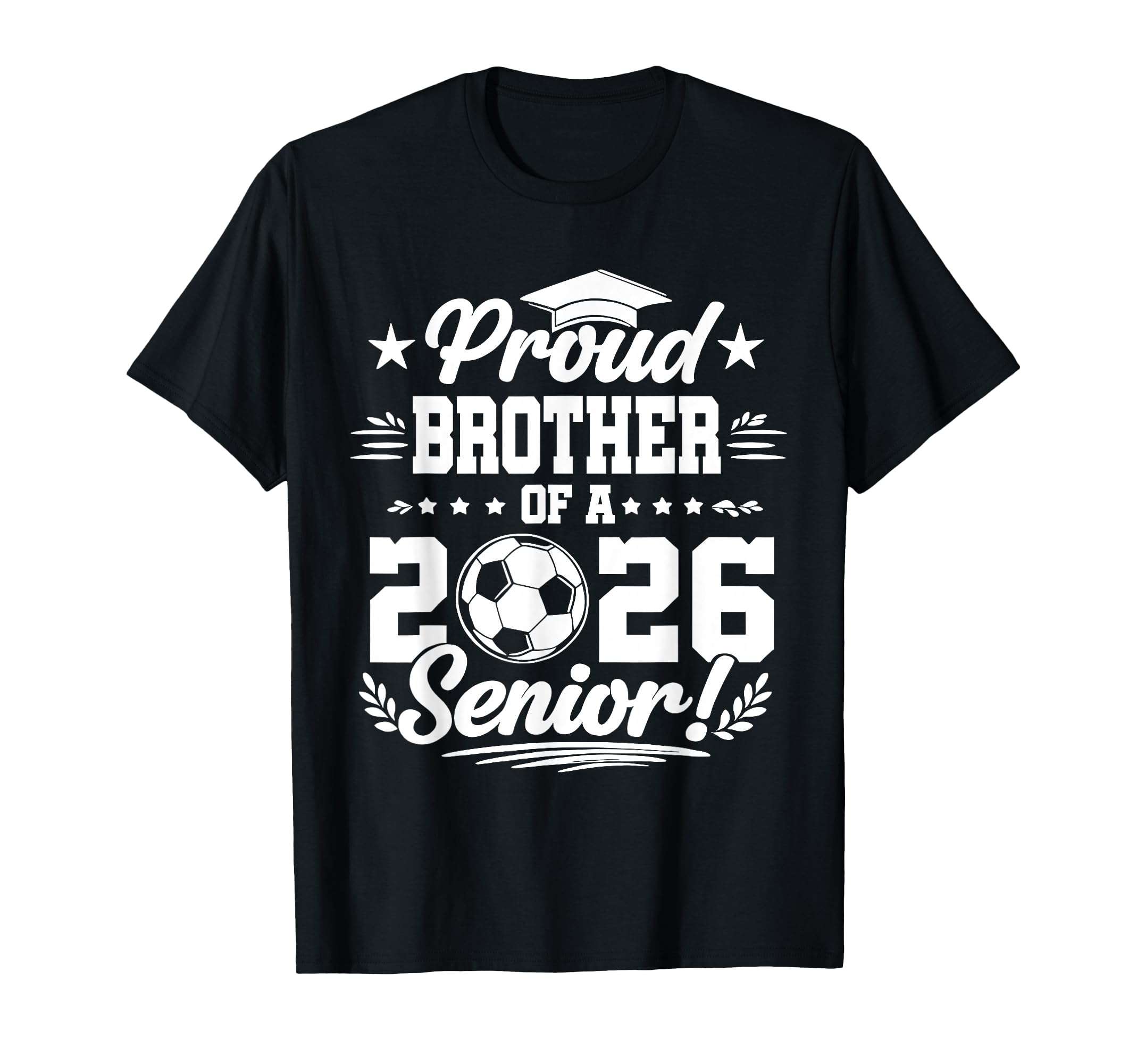 Proud Brother 2026 Senior Soccer T-Shirt - Streetwear Style Men Women - T-Shirt, Sweatshirt, Hoodie