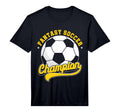 Fantasy Soccer Champion Football Player T-Shirt - Streetwear Style Unisex - T-Shirt, Sweatshirt, Hoodie