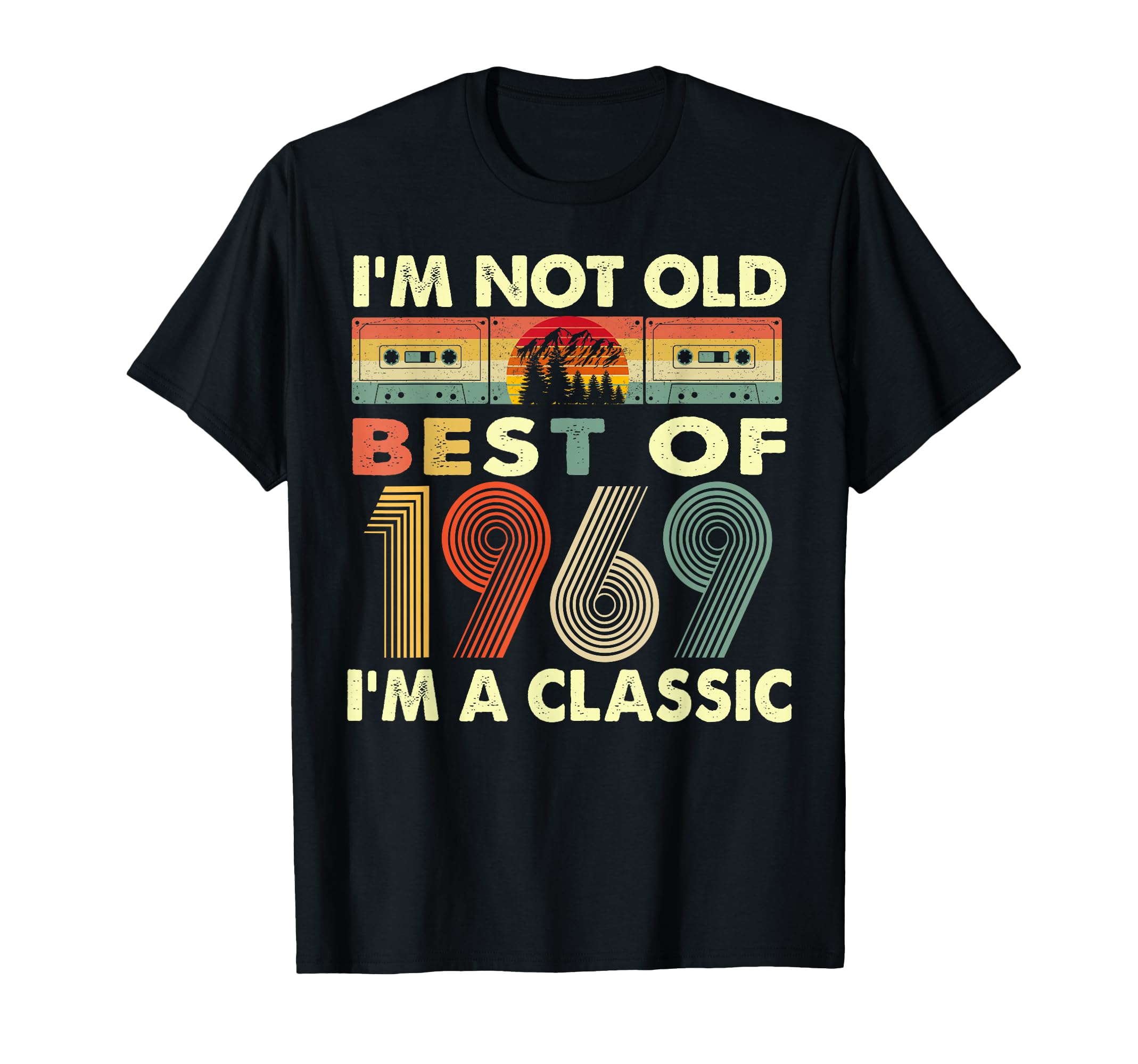 Im Not Old Im 1969 53Rd Birthday Gifts T-Shirt - Minimalist Print Men Women - T-Shirt, Sweatshirt, Hoodie
