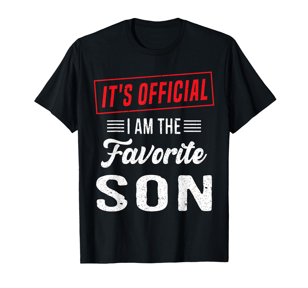 Its Im Favorite Son Funny T-Shirt - Streetwear Style Unisex - T-Shirt, Sweatshirt, Hoodie