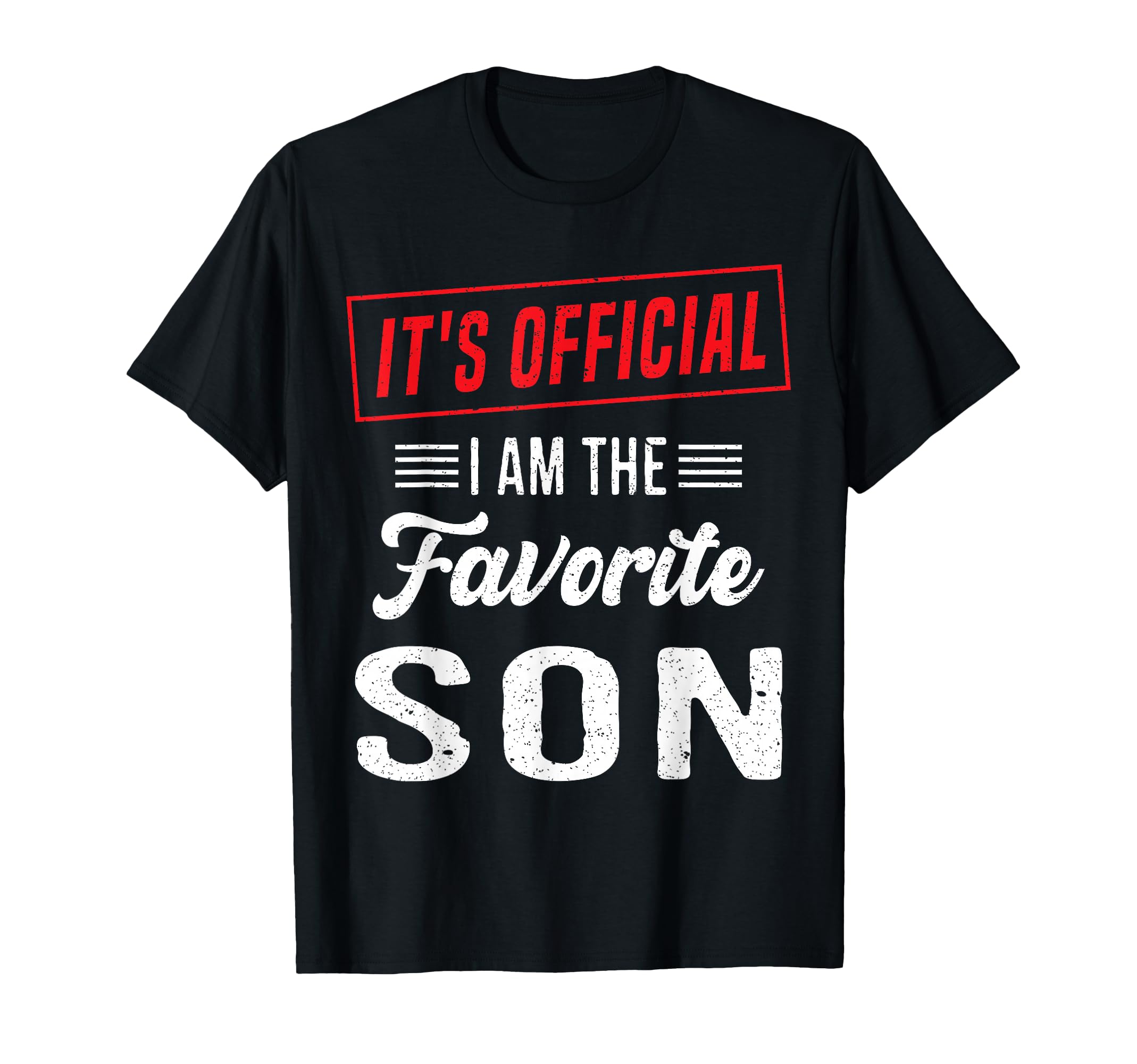 Its Im Favorite Son Funny T-Shirt - Streetwear Style Unisex - T-Shirt, Sweatshirt, Hoodie