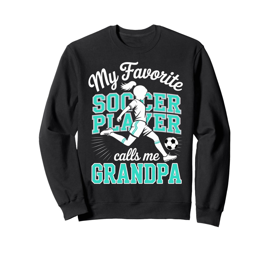 Soccer Favorite Soccer Player Calls Sweatshirt - Unique Graphic Men Women - T-Shirt, Sweatshirt, Hoodie