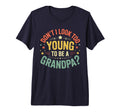 Mens Dont I Too Young To Be Grandpa T-Shirt - Aesthetic Graphic Men Women - T-Shirt, Sweatshirt, Hoodie