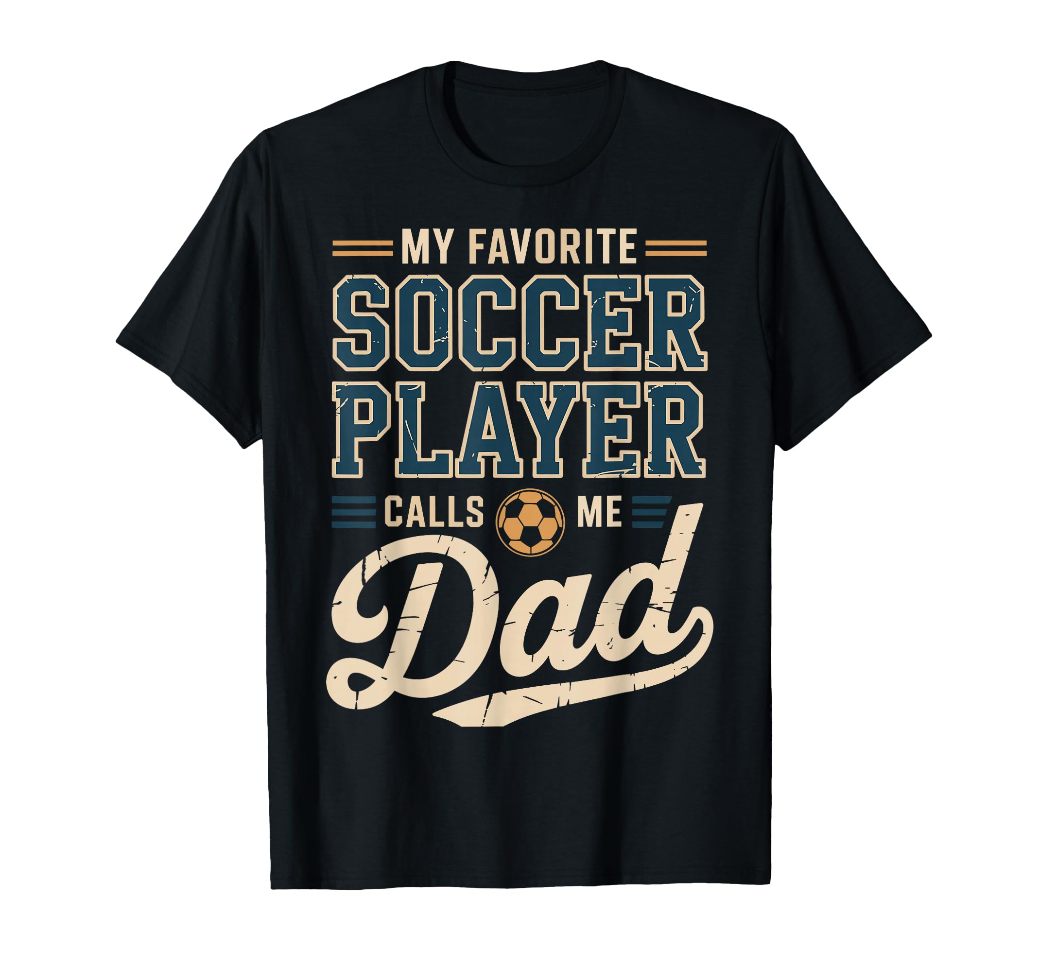 My Favorite Soccer Player Calls Me Dad T-Shirt - Minimalist Print Men Women - T-Shirt, Sweatshirt, Hoodie