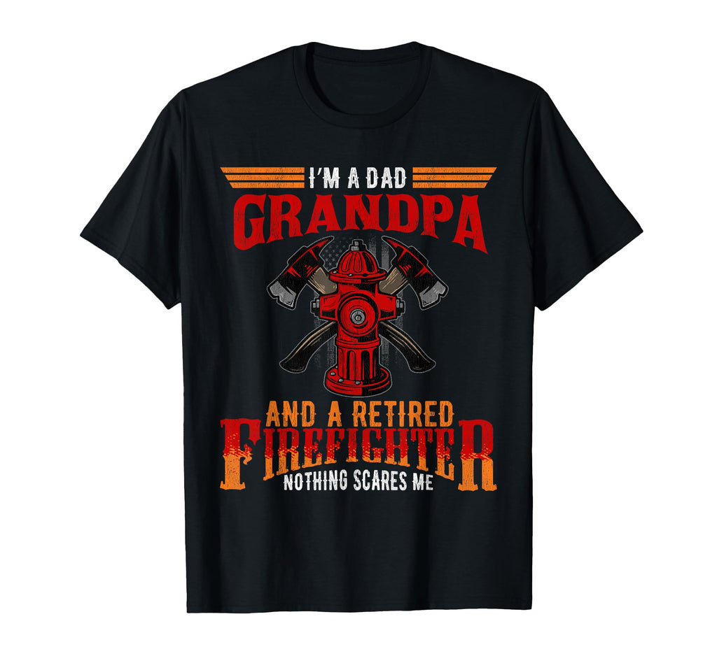 Im Dad Grandpa Retired Firefighter T-Shirt - Minimalist Print Men Women - T-Shirt, Sweatshirt, Hoodie