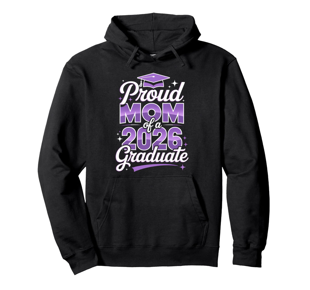 Proud Mom 2026 Graduate Graduation Hoodie - Aesthetic Graphic Men Women - T-Shirt, Sweatshirt, Hoodie