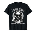 Jesus I Saw That Im Telling Dad T-Shirt - Casual Everyday Wear Unisex - T-Shirt, Sweatshirt, Hoodie