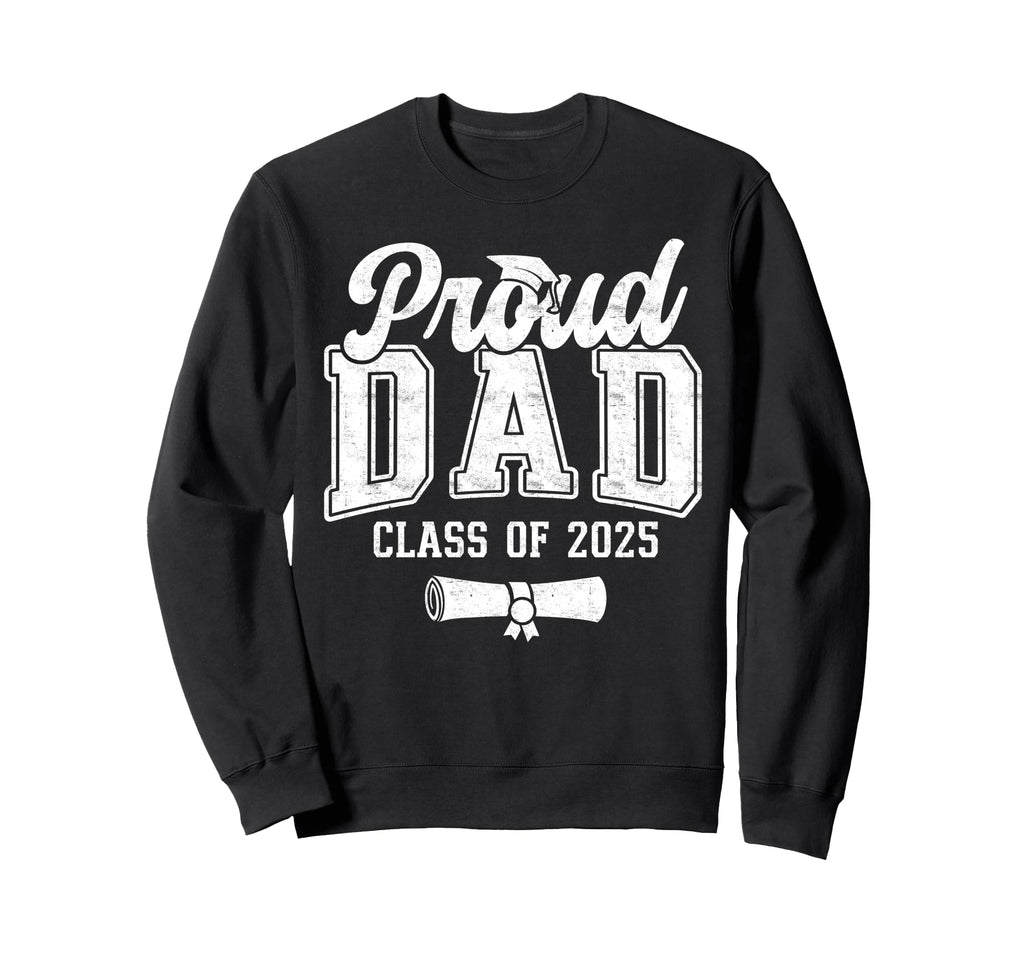 Proud Dad 2025 Graduate Senior Dad 25 Sweatshirt - Custom Art Print Unisex - T-Shirt, Sweatshirt, Hoodie