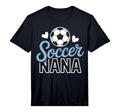 Soccer Nana Proud Grandmas Supporting T-Shirt - Graphic Print for Adults - T-Shirt, Sweatshirt, Hoodie