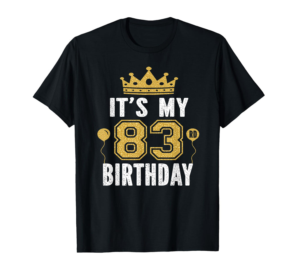 Its My 83Rd Birthday Gift 83 Years Old T-Shirt - Trendy Graphic for Adults - T-Shirt, Sweatshirt, Hoodie