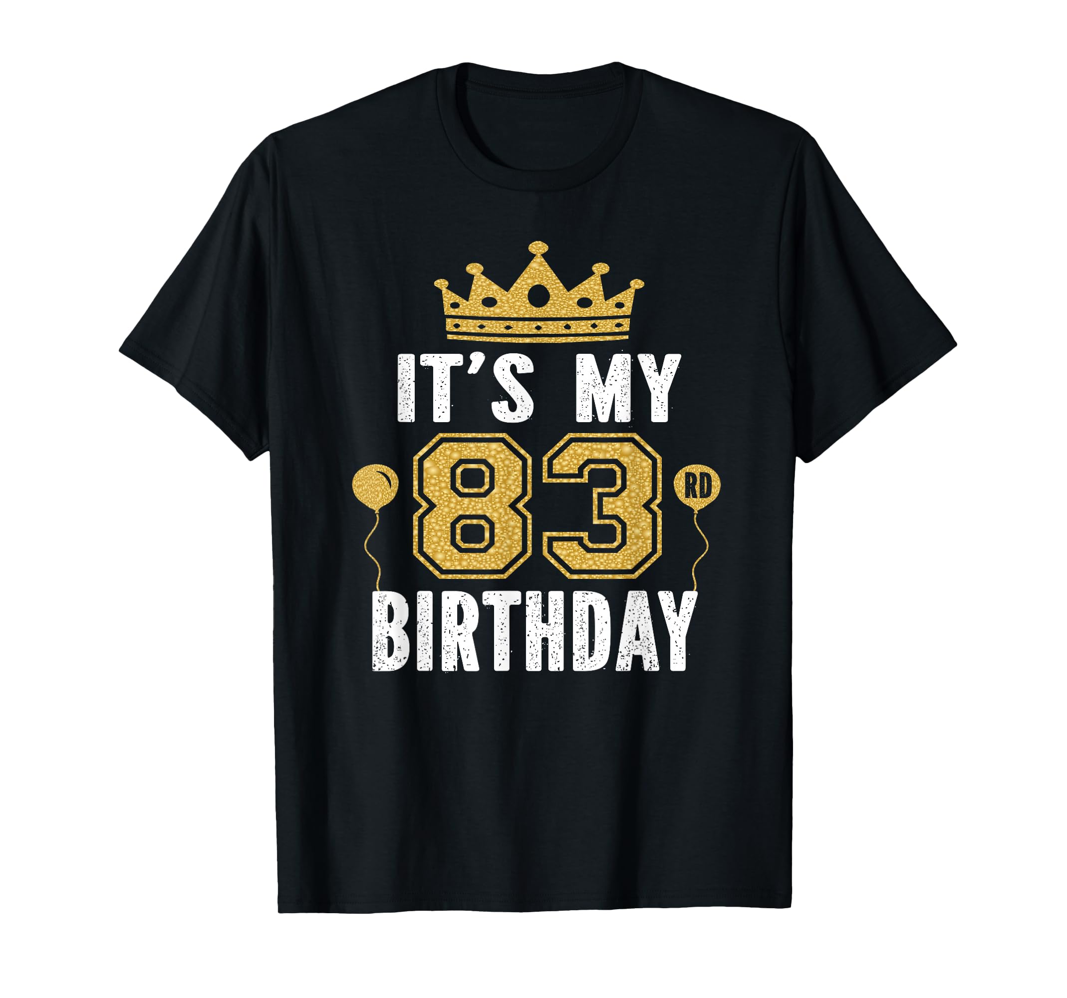 Its My 83Rd Birthday Gift 83 Years Old T-Shirt - Trendy Graphic for Adults - T-Shirt, Sweatshirt, Hoodie