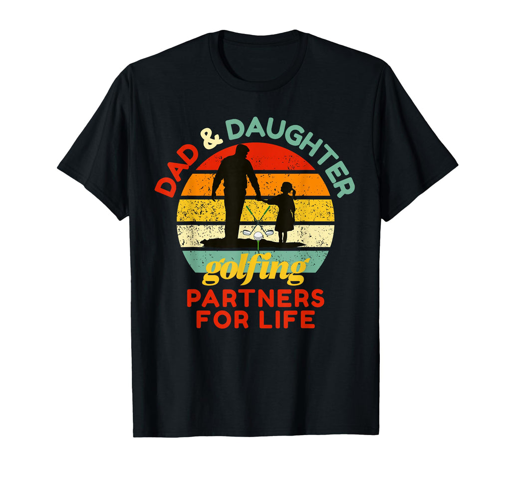 Dad Daughter Golfing Partners Life Happy T-Shirt - Graphic Print Men Women - T-Shirt, Sweatshirt, Hoodie
