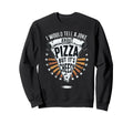 Cheesy Dad Joke Slice Pizza Fathers Sweatshirt - Trendy Graphic for Adults - T-Shirt, Sweatshirt, Hoodie