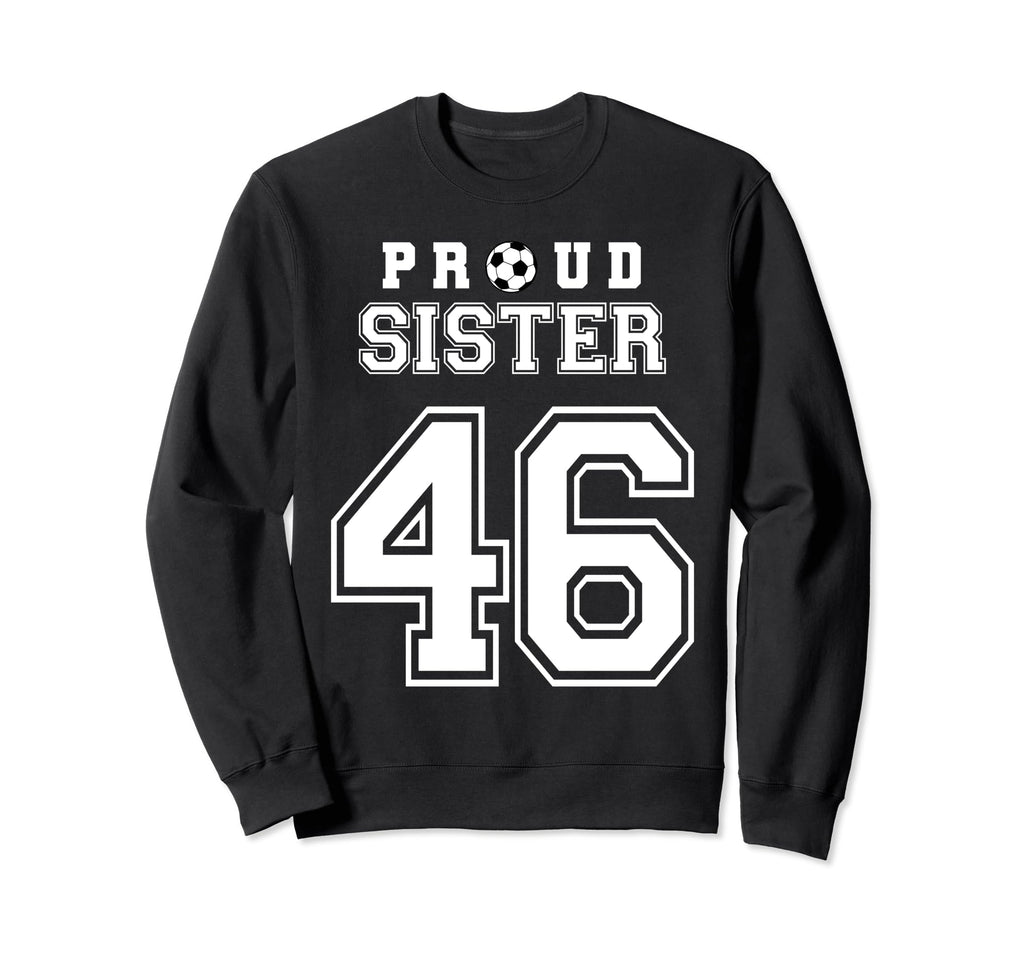 Number 46 Custom Proud Soccer Futbol Sweatshirt - Trendy Graphic Unisex - T-Shirt, Sweatshirt, Hoodie