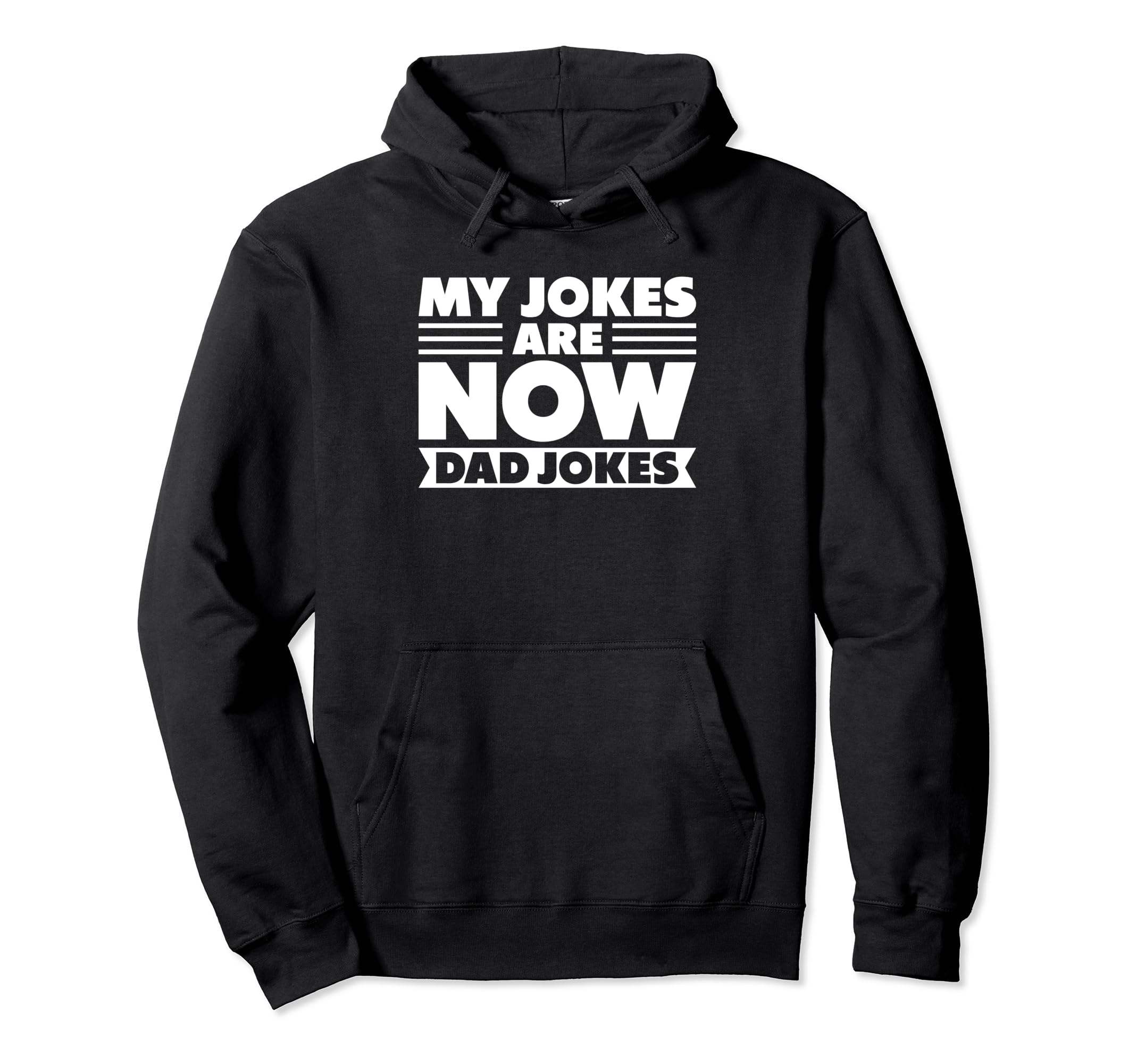 My Jokes Are Now Dad Jokes Fathers Day Hoodie - Novelty Apparel Unisex - T-Shirt, Sweatshirt, Hoodie