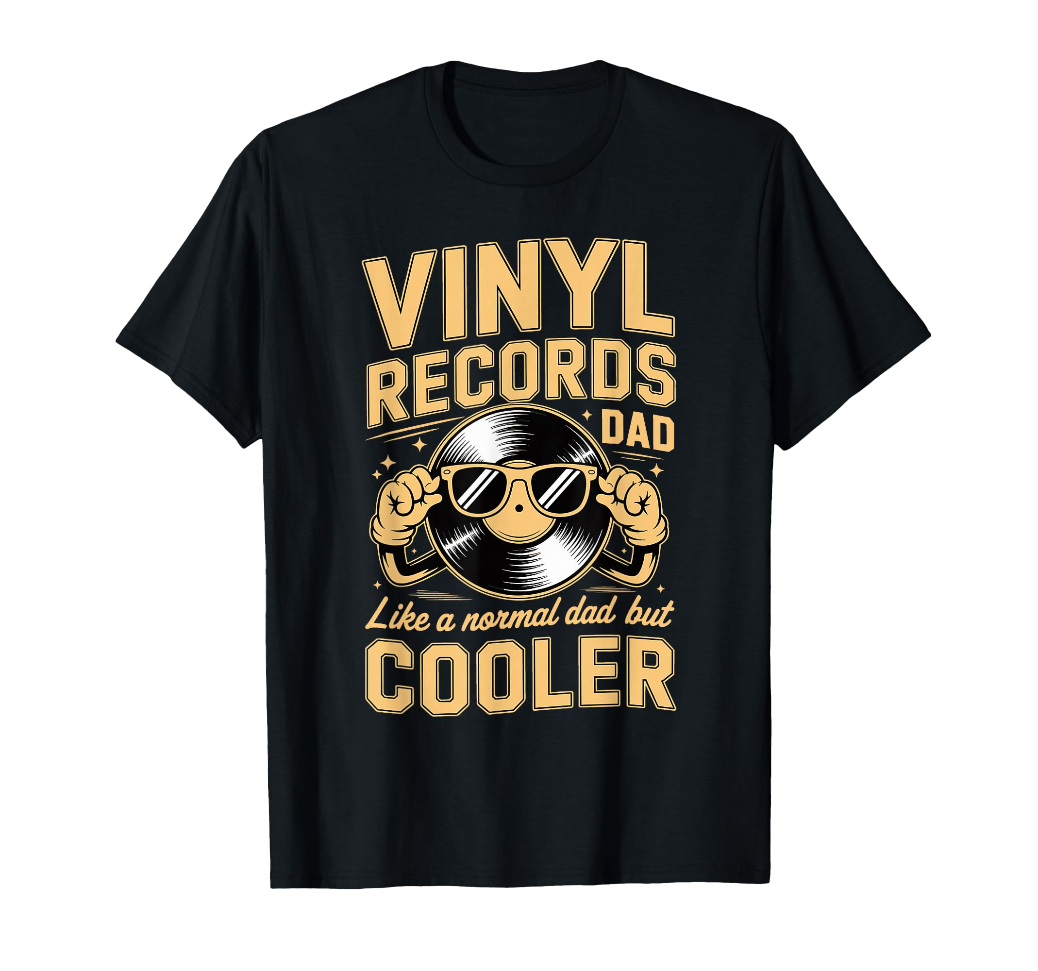 Vinyl Records Dad Like Normal Dad T-Shirt - Streetwear Style for Adults - T-Shirt, Sweatshirt, Hoodie