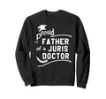 Proud Father Juris Doctor Jd Law Sweatshirt - Minimalist Print Unisex - T-Shirt, Sweatshirt, Hoodie