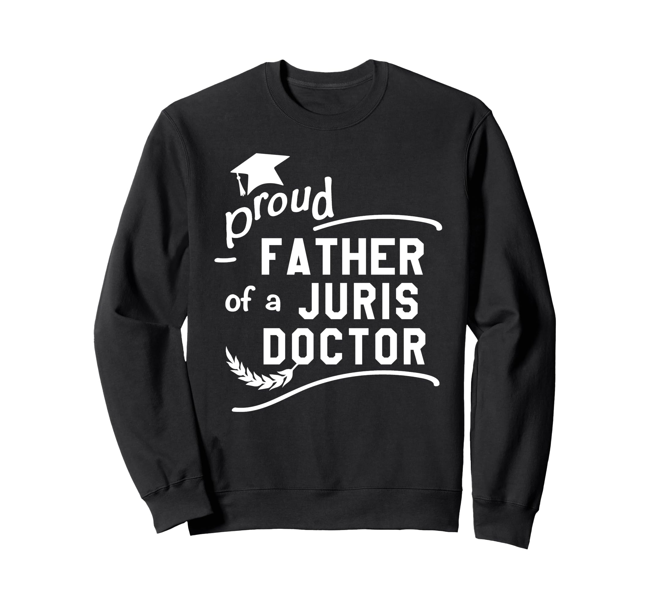 Proud Father Juris Doctor Jd Law Sweatshirt - Minimalist Print Unisex - T-Shirt, Sweatshirt, Hoodie