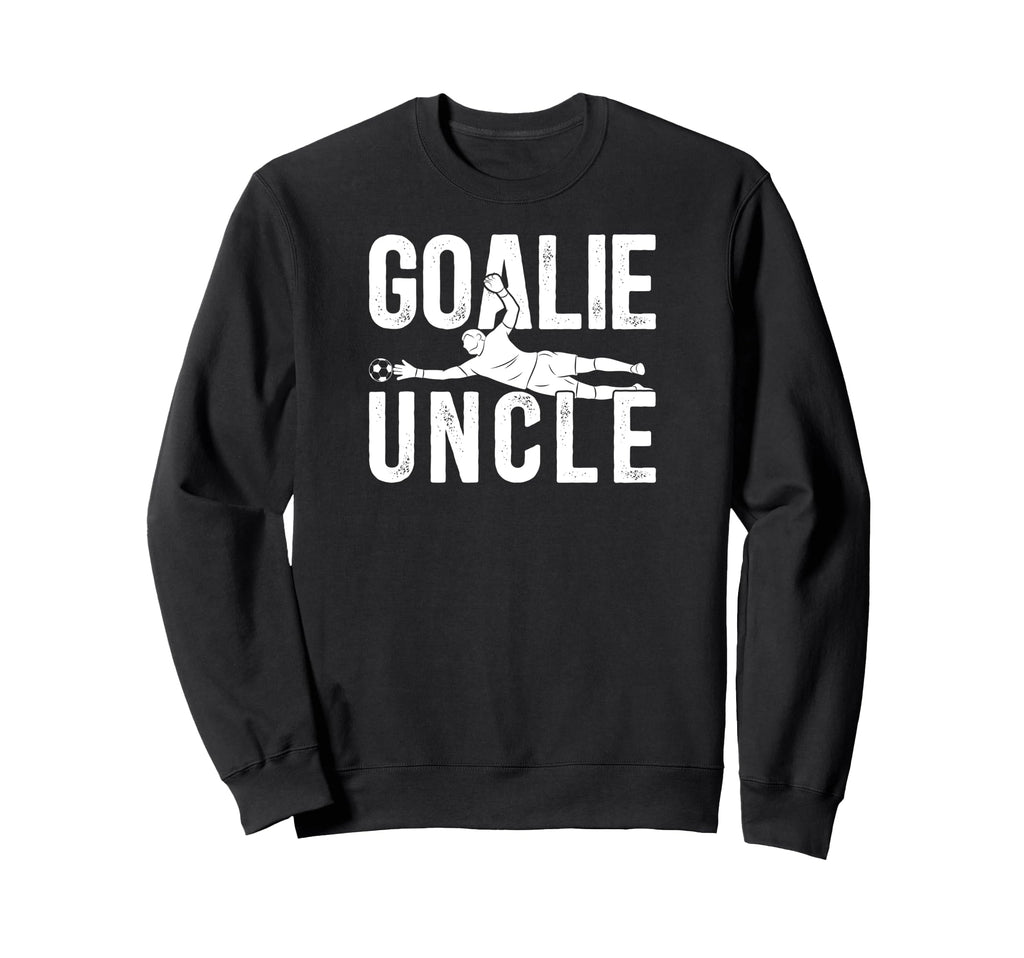 Soccer Goalie Uncle Soccer Sweatshirt - Casual Everyday Wear for Adults - T-Shirt, Sweatshirt, Hoodie