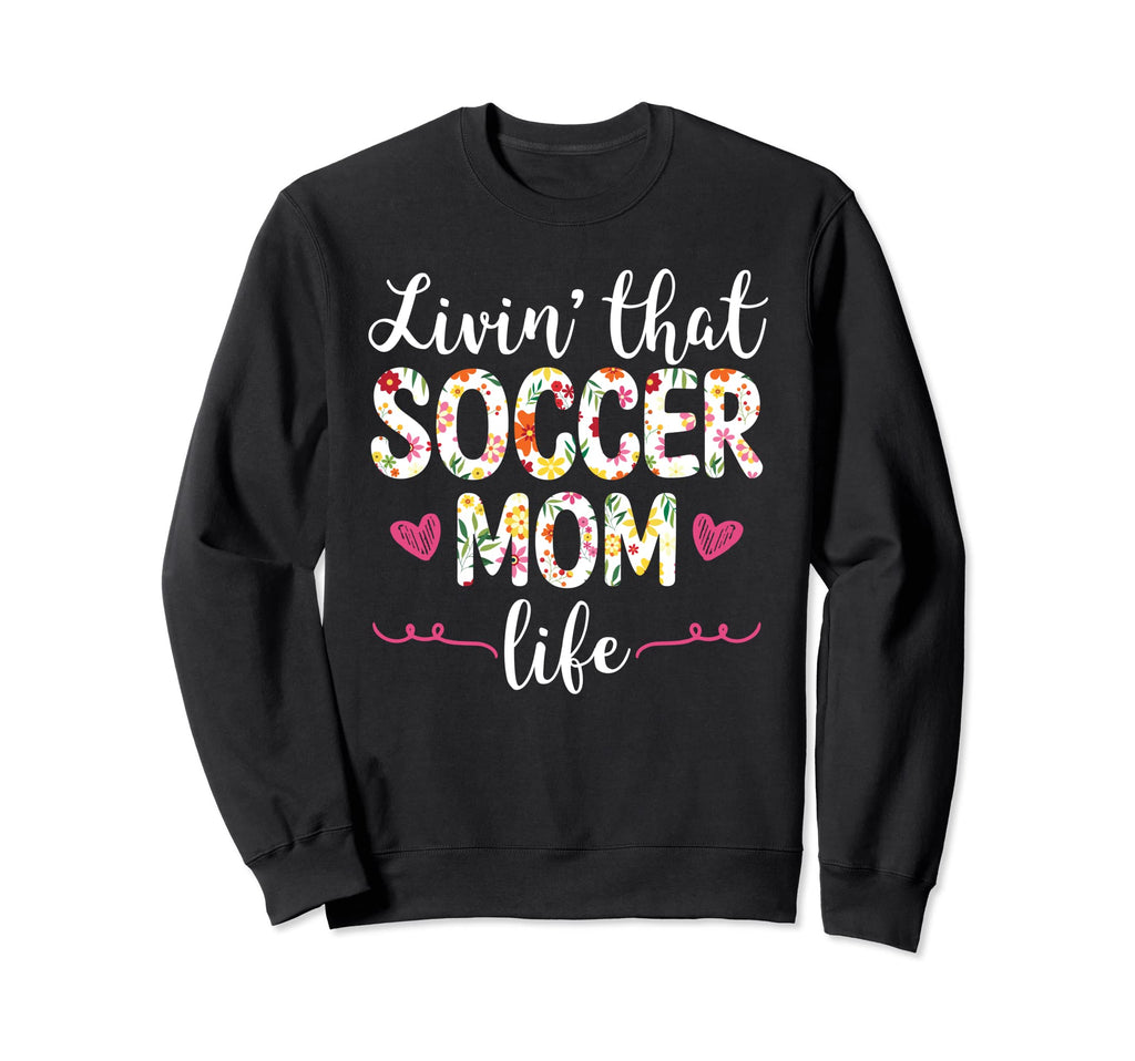 Funny Soccer Lover Moms Soccer Player Sweatshirt - Novelty Apparel Unisex - T-Shirt, Sweatshirt, Hoodie