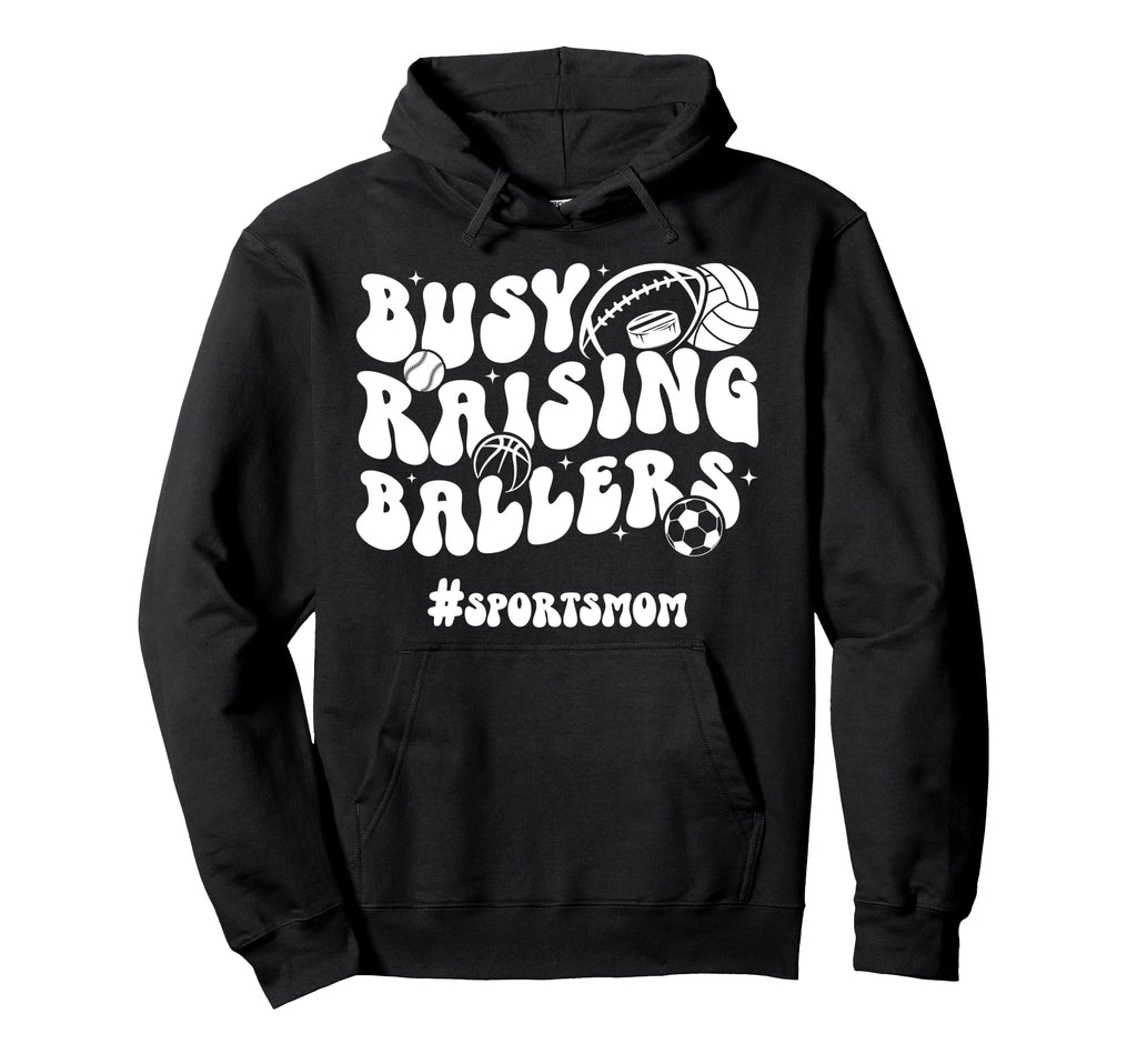 Busy Raising Ballers Sports Mom Sports Hoodie - Fun Novelty Design Unisex - T-Shirt, Sweatshirt, Hoodie