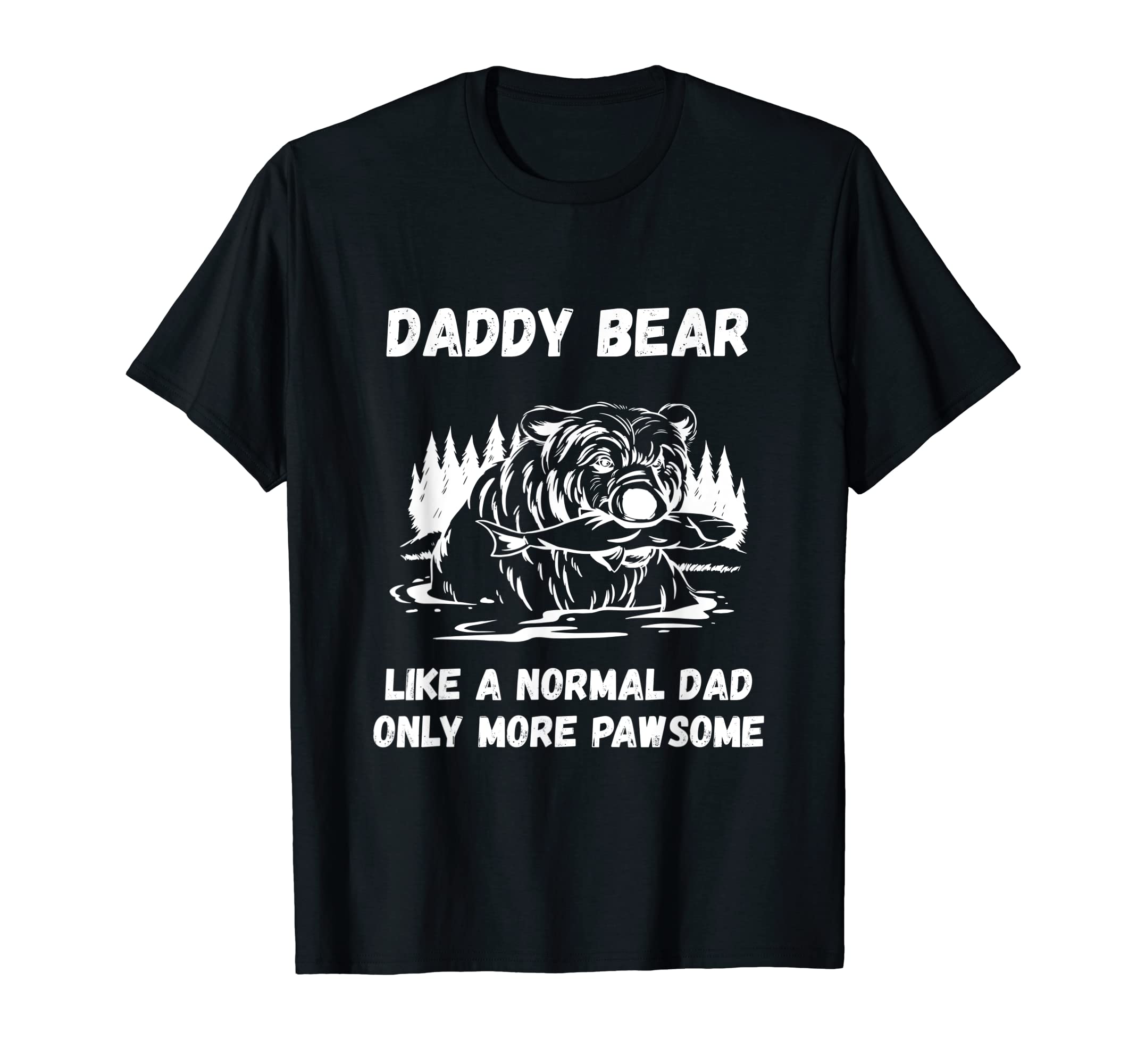 Daddy Bear Papa Fathers Day Proud T-Shirt - Aesthetic Graphic Men Women - T-Shirt, Sweatshirt, Hoodie