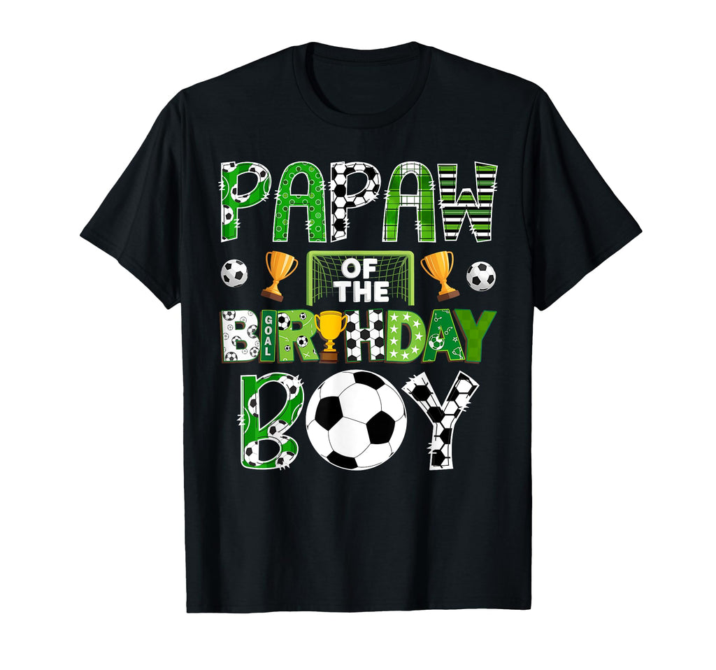 Papaw Birthday Soccer Player Game Day T-Shirt - Custom Art Print Men Women - T-Shirt, Sweatshirt, Hoodie