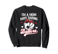 Im Mom Busy Raising Ballers Sweatshirt - Casual Everyday Wear Unisex - T-Shirt, Sweatshirt, Hoodie