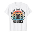 Best Dad World No Joke Dad Since 2006 T-Shirt - Fun Novelty Design Unisex - T-Shirt, Sweatshirt, Hoodie