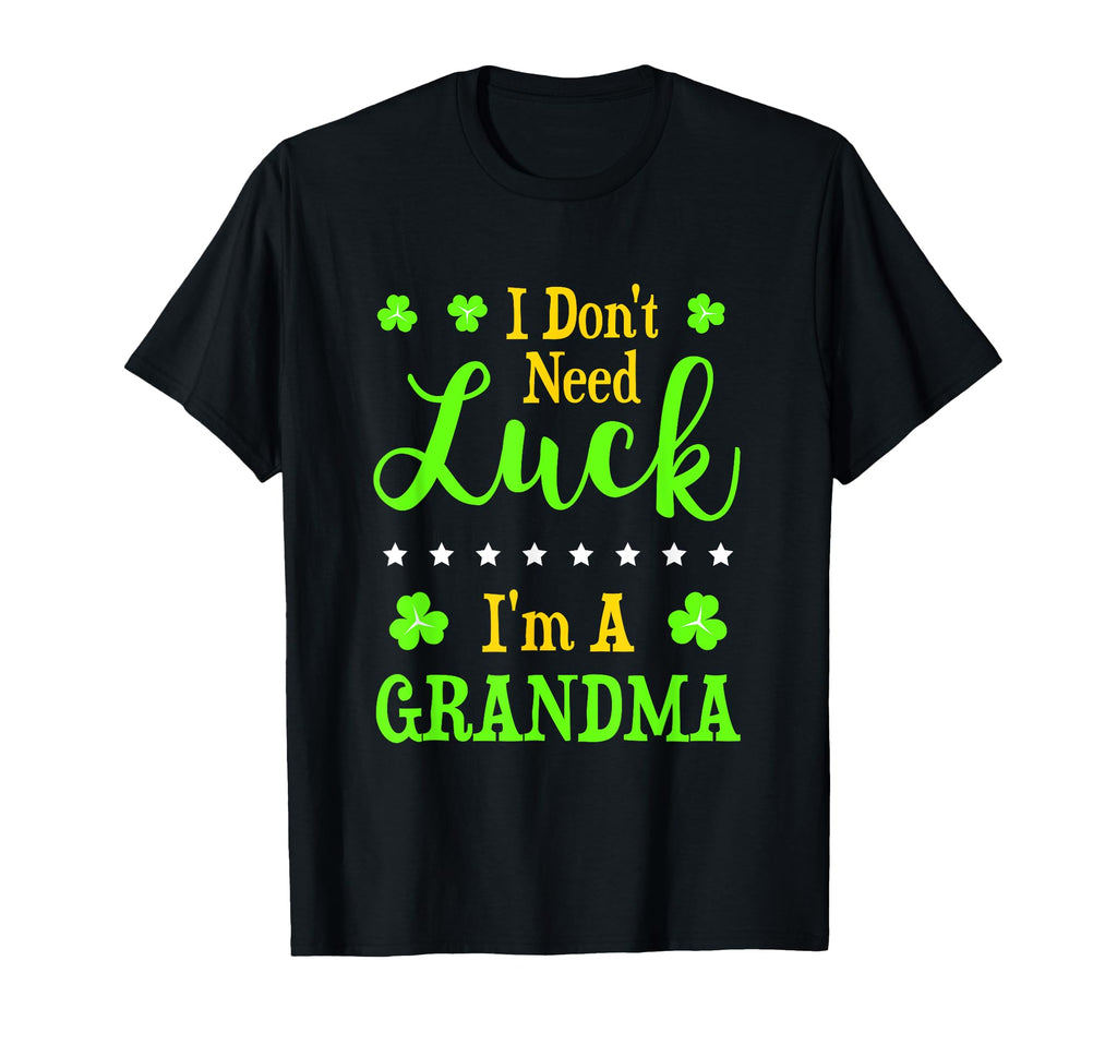 Funny Im Grandma I Dont Need Luck T-Shirt - Streetwear Style for Adults - T-Shirt, Sweatshirt, Hoodie