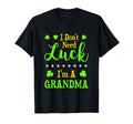 Funny Im Grandma I Dont Need Luck T-Shirt - Streetwear Style for Adults - T-Shirt, Sweatshirt, Hoodie
