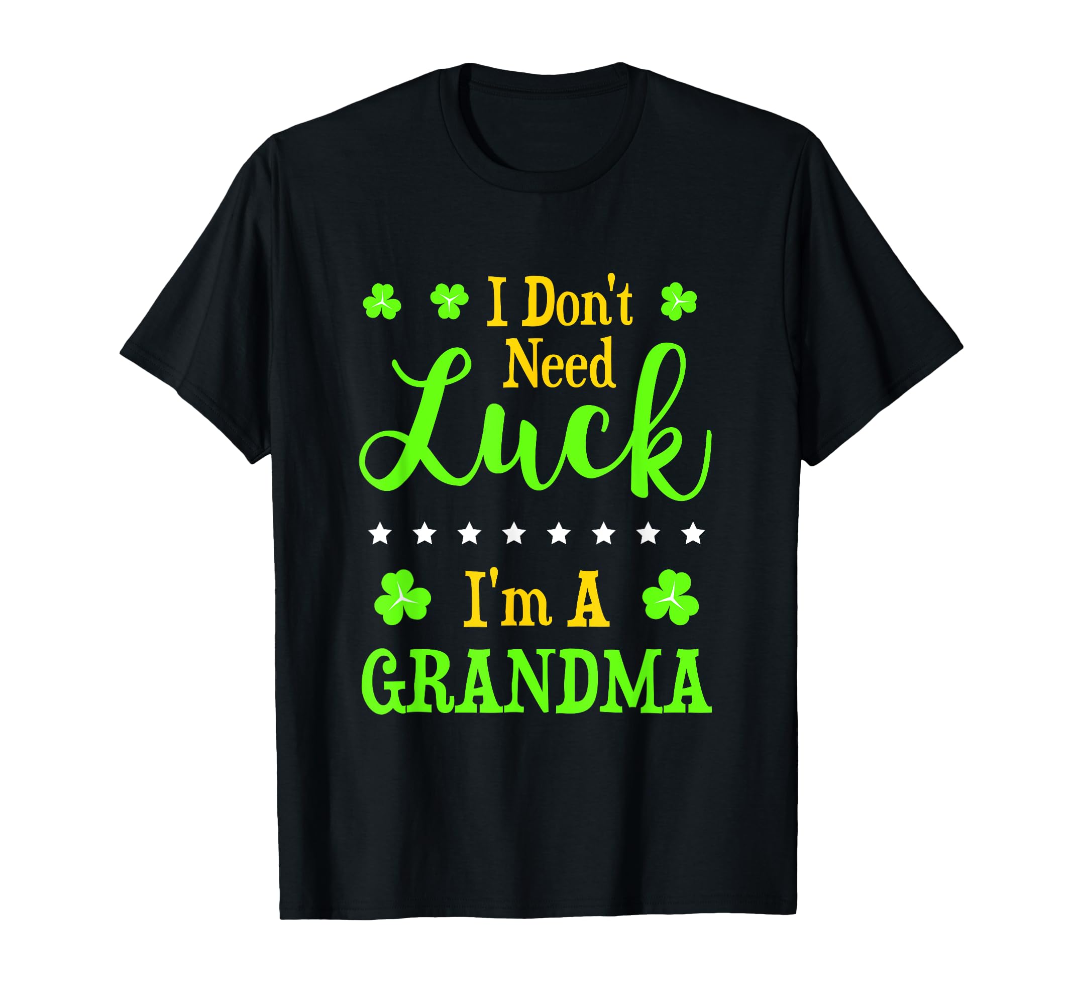 Funny Im Grandma I Dont Need Luck T-Shirt - Streetwear Style for Adults - T-Shirt, Sweatshirt, Hoodie