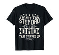 Im Not Step Dad Im Dad Who Stepped T-Shirt - Fun Novelty Design for Adults - T-Shirt, Sweatshirt, Hoodie