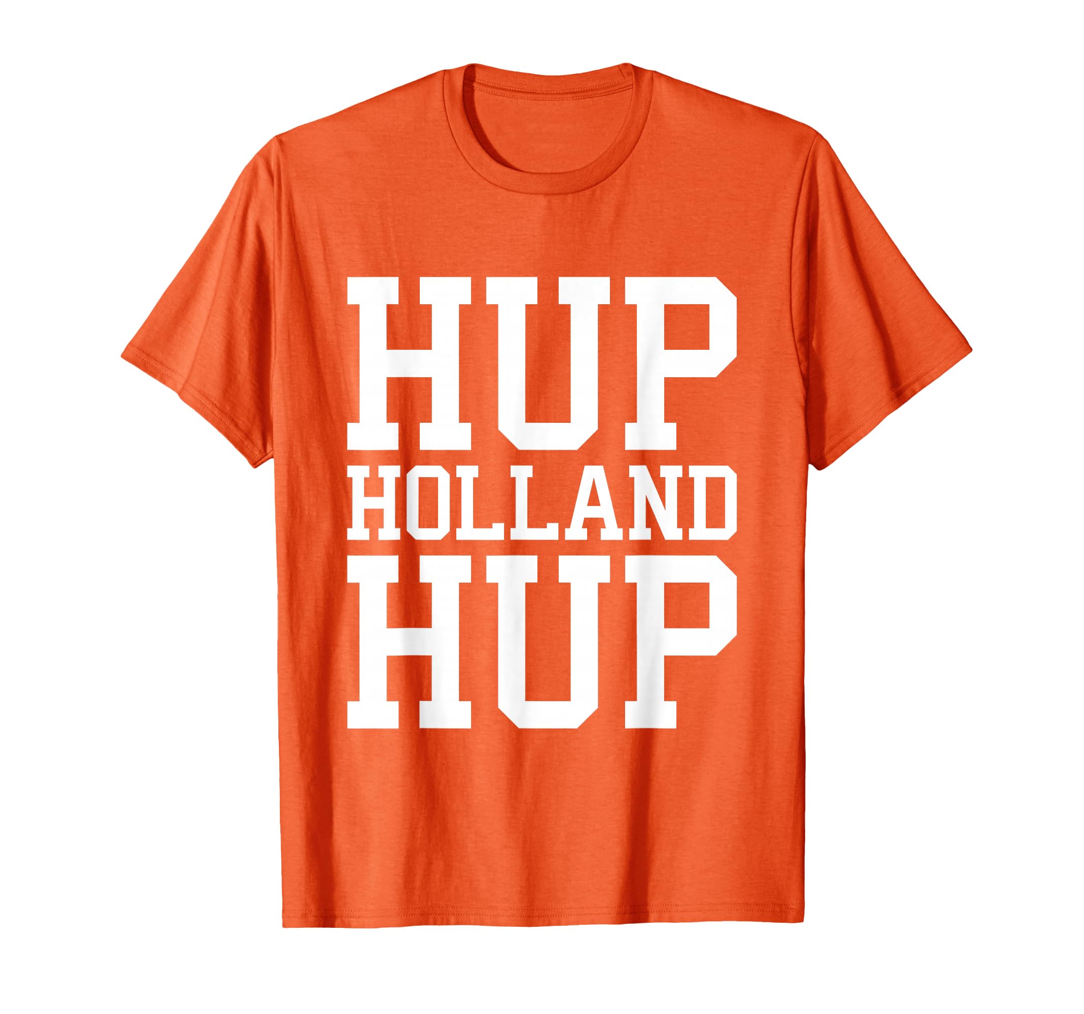 Netherlands Dutch Soccer Hup Holland T-Shirt - Streetwear Style Men Women - T-Shirt, Sweatshirt, Hoodie