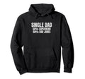 Funny Single Dad Superhero Single Hoodie - Aesthetic Graphic Men Women - T-Shirt, Sweatshirt, Hoodie