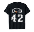 Custom Proud Football Dad Number 42 T-Shirt - Novelty Apparel Unisex - T-Shirt, Sweatshirt, Hoodie