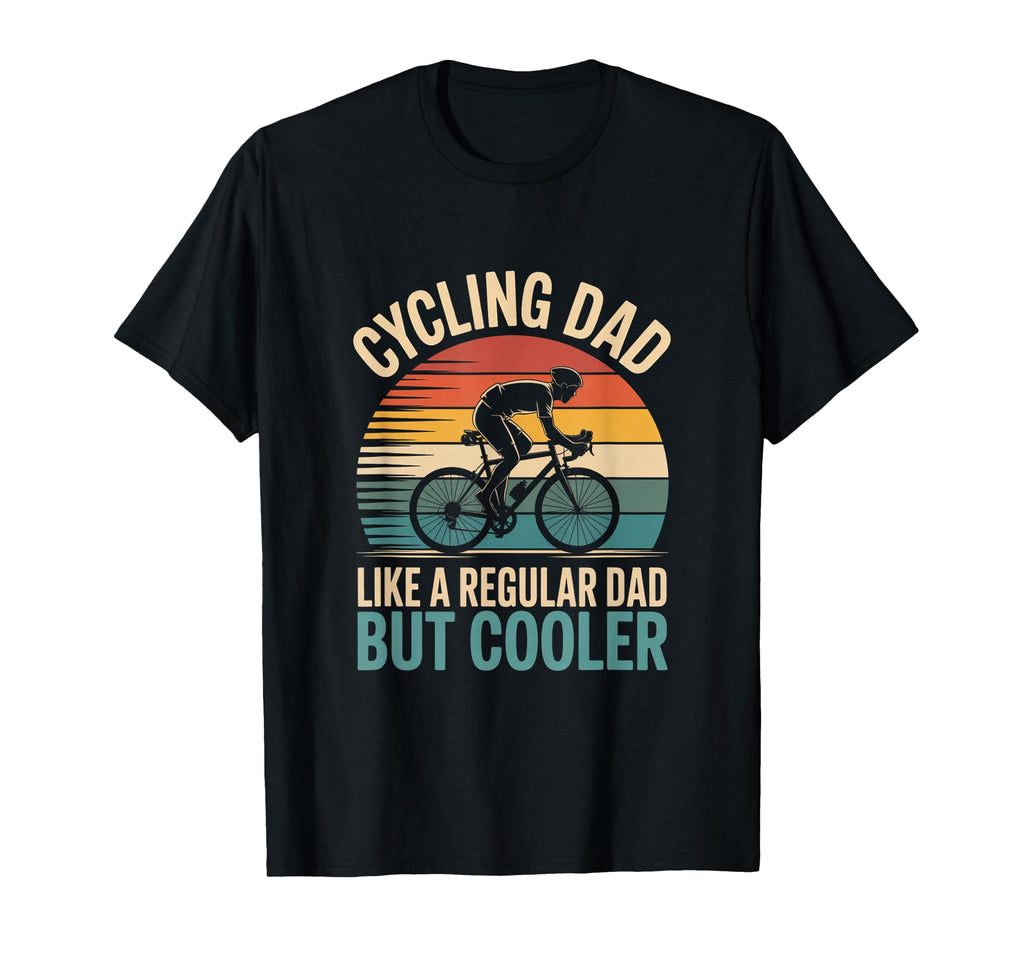Cycling Dad Like Regular Dad But T-Shirt - Custom Art Print for Adults - T-Shirt, Sweatshirt, Hoodie