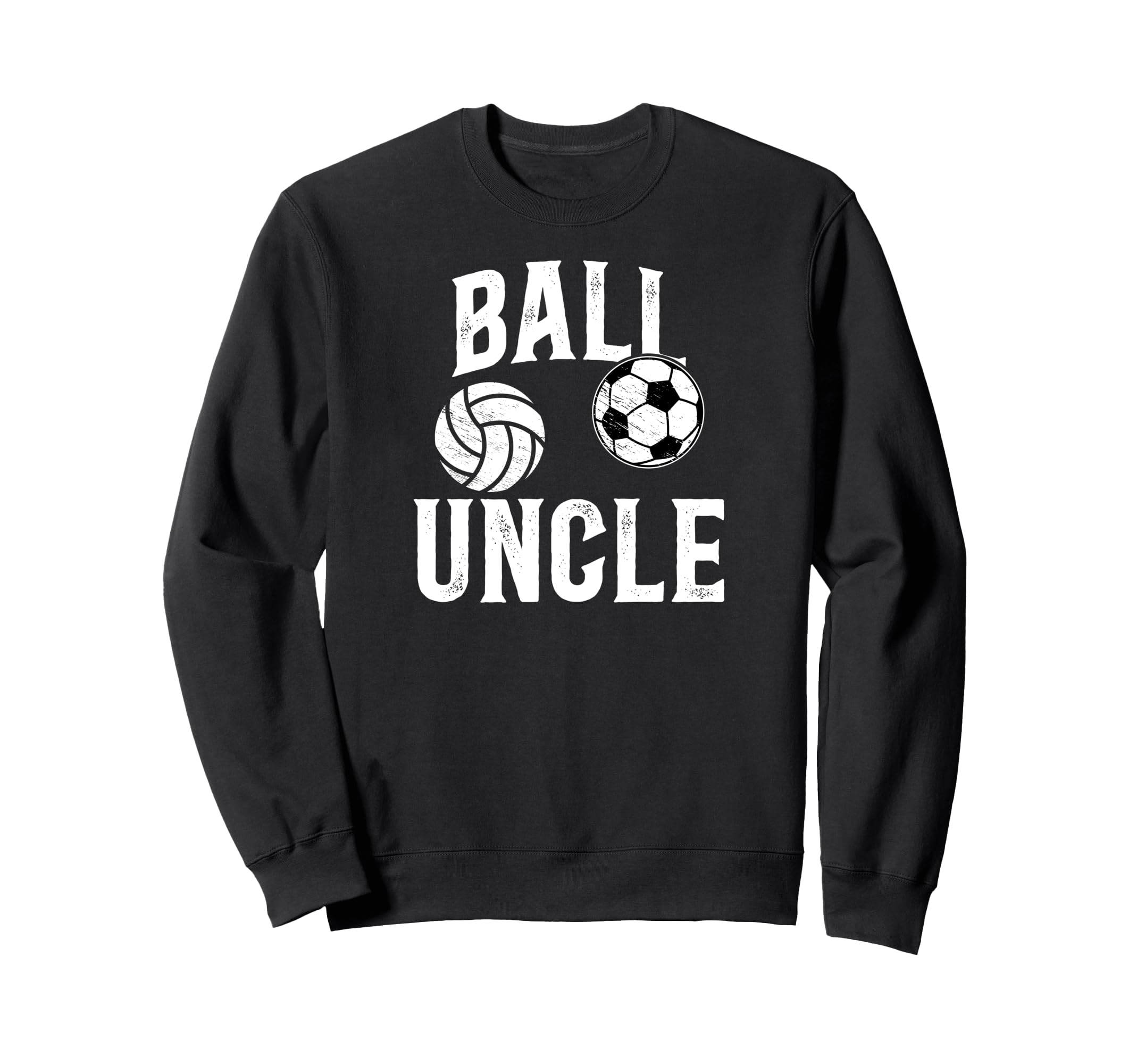 Ball Uncle Proud Soccer Volleyball Sweatshirt - Graphic Print Men Women - T-Shirt, Sweatshirt, Hoodie