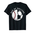 Dad Ballers Father Son Soccer Baseball T-Shirt - Unique Graphic Men Women - T-Shirt, Sweatshirt, Hoodie