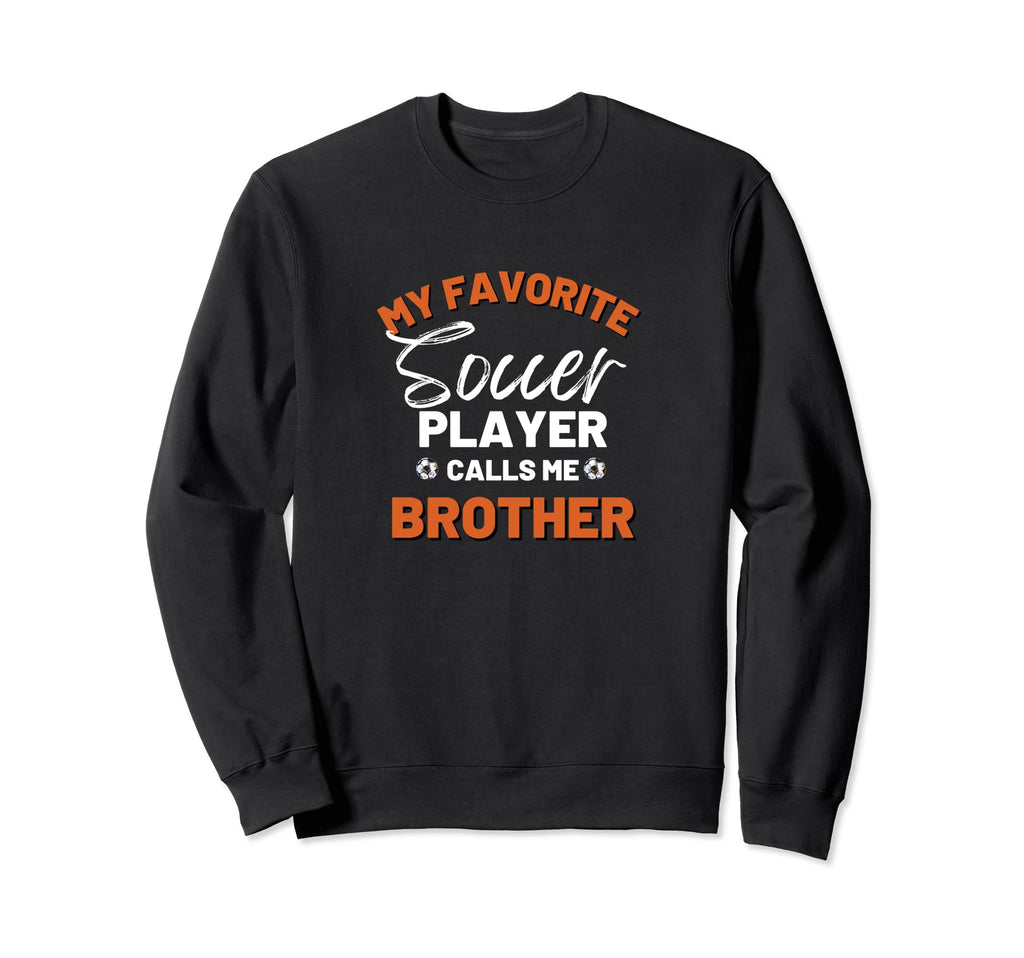 My Favorite Soccer Player Sweatshirt - Casual Everyday Wear for Adults - T-Shirt, Sweatshirt, Hoodie