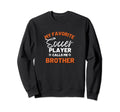 My Favorite Soccer Player Sweatshirt - Casual Everyday Wear for Adults - T-Shirt, Sweatshirt, Hoodie