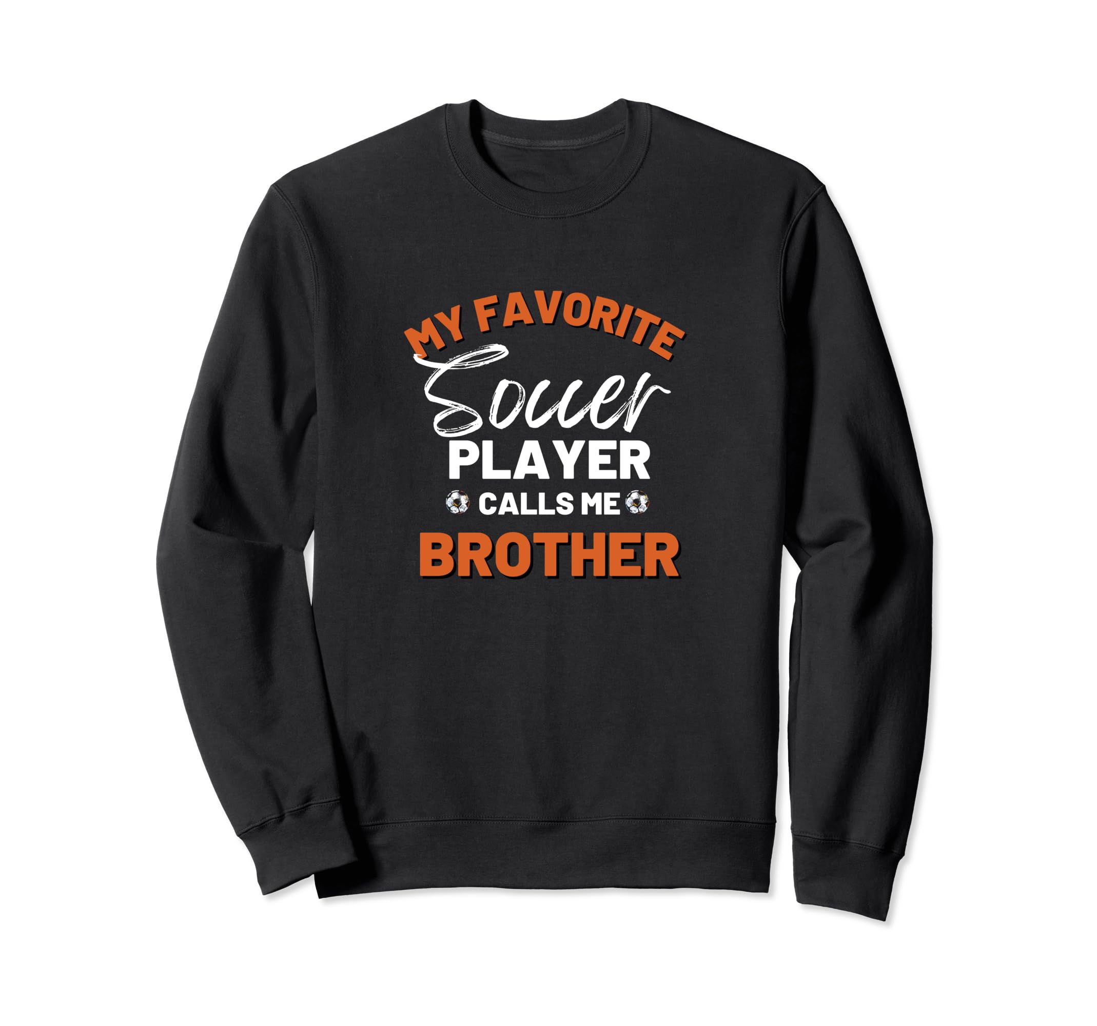 My Favorite Soccer Player Sweatshirt - Casual Everyday Wear for Adults - T-Shirt, Sweatshirt, Hoodie