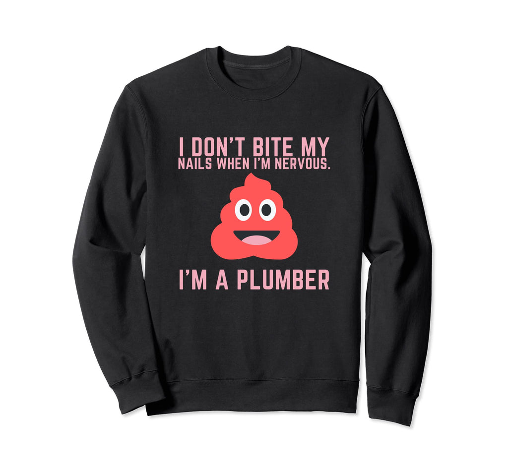 Funny Plumber Dont Bite Nails Sweatshirt - Trendy Graphic for Adults - T-Shirt, Sweatshirt, Hoodie